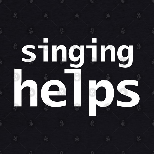 Singing Helps by ellenhenryart
